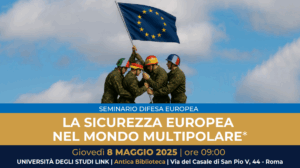 La sicurezza europea nel mondo multipolare - 8 maggio 2025